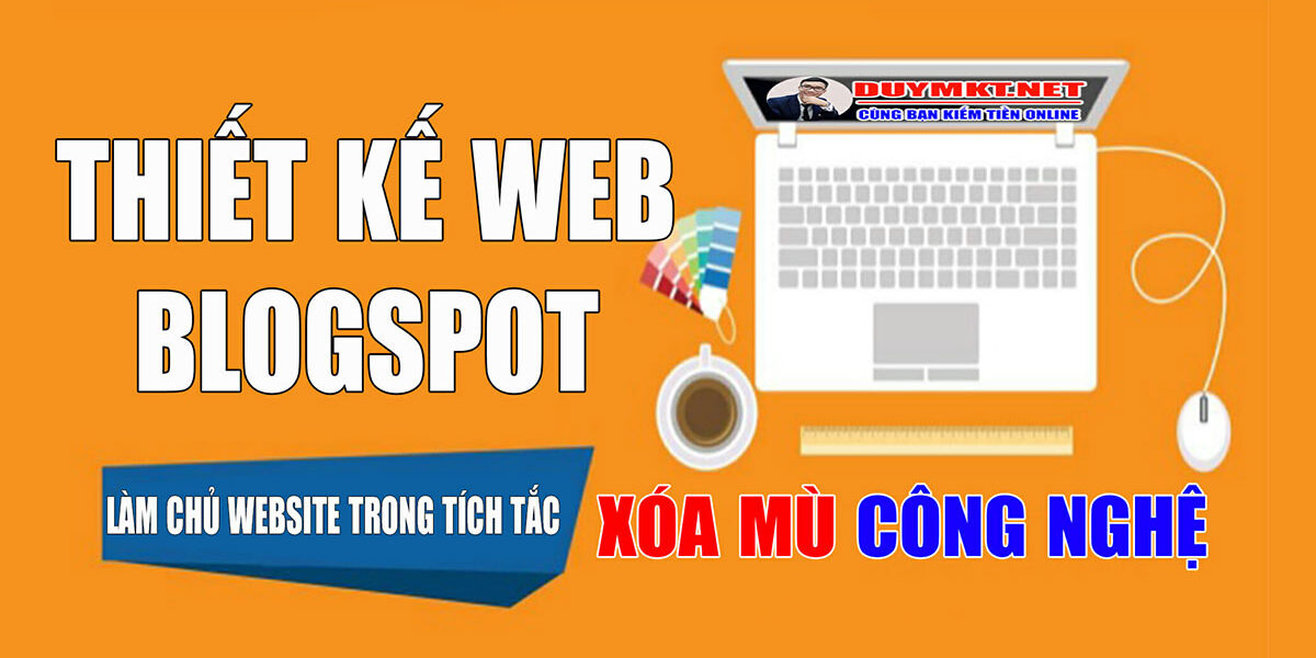 thiet-ke-blogspot-chuan-seo-chuyen-nghiep Hướng dẫn thiết kế web blogspot dành cho người mới cực chất lượng