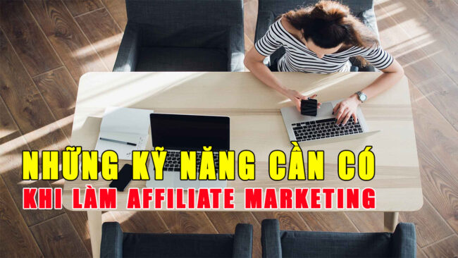 nhung-ky-nang-can-co-khi-lam-affiliate-marketing
