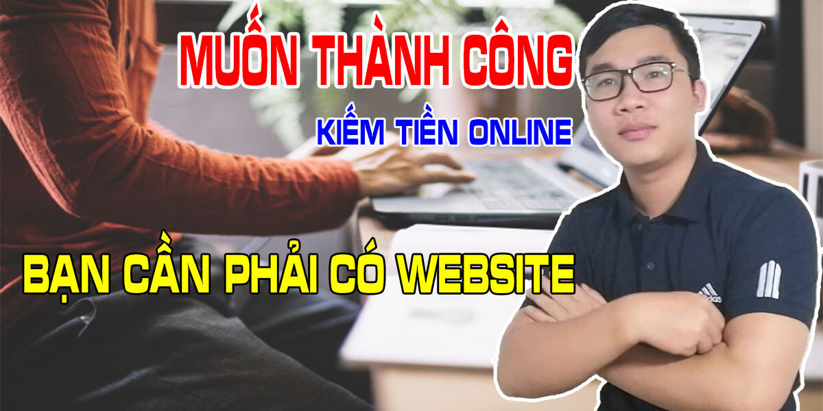 muon-thanh-cong-voi-kiem-tien-online-ban-phai-co-website muon-thanh-cong-voi-kiem-tien-online-ban-phai-co-website