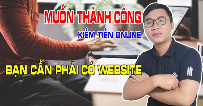 muon-thanh-cong-voi-kiem-tien-online-ban-phai-co-website