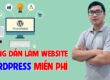 Hướng dẫn làm website bằng wordpress miễn phí chỉ trong 3 bước đơn giản