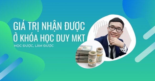Giá trị mà học viên sẽ nhận được ở khóa học của Duy MKT
